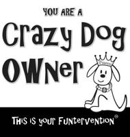 Crazy Dog Owner 0997771003 Book Cover