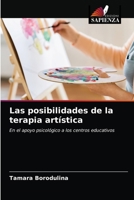 Las posibilidades de la terapia artística: En el apoyo psicológico a los centros educativos 6204062565 Book Cover