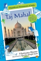 Taj Mahal the Story of a Wonder of the World 9354472478 Book Cover