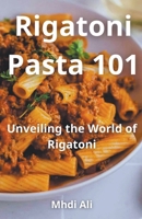 Rigatoni Pasta 101 B0CVNPX2T4 Book Cover