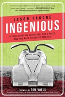 Ingenious: A True Story of Invention, Automotive Daring, and the Race to Revive America