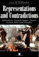 Representations and Contradictions: Ambivalence Towards Images, Theatre, Fiction, Relics and Sexuality 0631205268 Book Cover