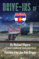 Drive-Ins of Colorado 1733365532 Book Cover