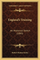 England's Training: An Historical Sketch 1166464636 Book Cover