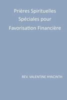 prieres spirituelles speciales pour favorisation financiere 1544020554 Book Cover