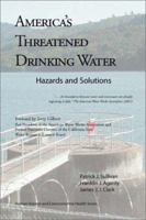 America's Threatened Drinking Water: Hazards and Solutions 1553696166 Book Cover