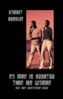 NO MAN IS GREATER THAN HIS WOMAN: Self Help Relationship Guide 1432705717 Book Cover