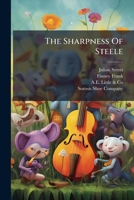 The Sharpness Of Steele: A Story With A Point... 1277566127 Book Cover