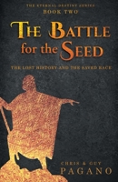 The Battle For The Seed: The Lost History and the Saved Race B0CGCR3QP4 Book Cover