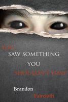 You saw something you shouldn't have 1724188666 Book Cover