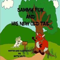 Sammy Fox and His New Old Tail 1532919263 Book Cover