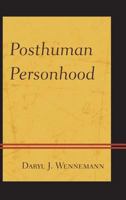 Posthuman Personhood 0761861033 Book Cover