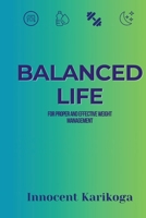 Balanced Life: For Proper and Effective Weight Management 1068979860 Book Cover