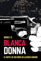 Blancadonna: El cártel de San Jorge ha llegado a Madrid B09RLRHL7L Book Cover