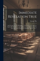 Immediate Revelation True: And George Fox Not Mistaken; a Testimony for George Fox, Against His Detractors and Traducers, Especially Against One Who Has Lately Published a Pamphlet, Signed, "E.a.," 1022727397 Book Cover