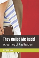 They Called Me Rabbi: A Journey of Realization B0DTNCMLCZ Book Cover