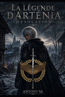 La légende d'Arténia: Désolation (French Edition) B0GZKYLYNP Book Cover