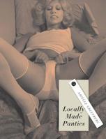 Locally Made Panties 193890012X Book Cover