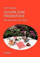Oliven zum Frühstück: Eine Reise durch die Türkei 3833436840 Book Cover