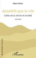 Aussitôt que la vie: Listes de la colline et au-delà journal Journal (Rue Des Écoles) (French Edition) 2140207009 Book Cover