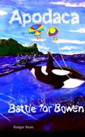 Apodaca: Battle for Bowen 1791691994 Book Cover