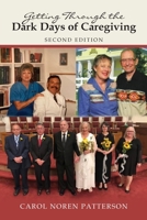 Getting Through the Dark Days of Caregiving Second Edition 1953150780 Book Cover