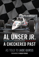 Al Unser Jr: A Checkered Past 1642341037 Book Cover