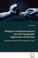 Religious Fundamentalisms and the Systematic Oppression of Women 3639076648 Book Cover