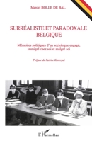 Surréaliste et paradoxale Belgique: Mémoires politiques d'un sociologue engagé, immigré chez soi et malgré soi 2747541894 Book Cover