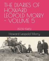 The Diaries of Howard Leopold Morry - Volume 5: (1939-1945) 1778150055 Book Cover