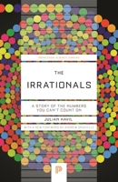 The Irrationals: A Story of the Numbers You Can't Count On 0691143420 Book Cover