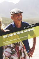 Dein Leben als Rentner in Paraguay: Der Weg zu einem erfüllten und harmonischen Lebensabend B0FXYCF9HY Book Cover