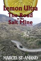 Lemon Ultra: The Road to the Salt Mine 1500644722 Book Cover