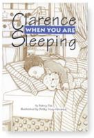 Clarence When You Are Sleeping 188424288X Book Cover