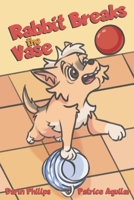 Rabbit Breaks the Vase (grade school series) B0CQXHG3FC Book Cover