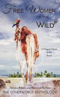 Free Women of the Wild: A Magical Tribute to the Brave-A Short Story Collection 0999679643 Book Cover