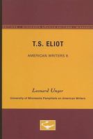 T. S. Eliot (Pamphlets on American Writers) 0816602352 Book Cover