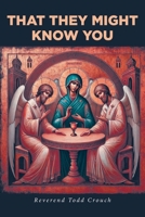 That They Might Know You B0GDRLRXSX Book Cover