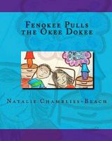 Fenokee Pulls the Okee Dokee 145053399X Book Cover
