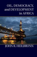Oil, Democracy, and Development in Africa 1107049814 Book Cover