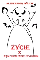Zycie z wampirem energetycznym (Polish Edition) 8397670904 Book Cover