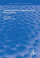 This Great Beast: Progress and the Modern State (Avebury Series in Philosophy) 1138365165 Book Cover