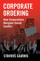 Corporate Ordering: How Corporations Navigate Social Conflict 100987375X Book Cover