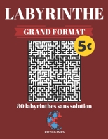 LABYRINTHE GRAND FORMAT 80 grilles sans solution: collection RIZZL GAMES (French Edition) B0851KK6FX Book Cover