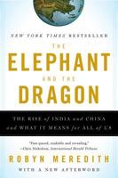 The Elephant and the Dragon: The Rise of India and China and What It Means for All of Us 0393331938 Book Cover