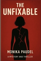The Unfixable: The Mind Breaks Where No One Can See B0FRSY41X2 Book Cover