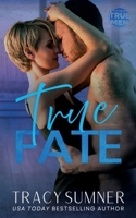True Fate: A steamy, second chance, small town, ’90s retro romance (True Men) B0FCST3W9V Book Cover
