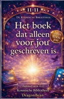 Het Boek dat alleen voor JOU geschreven is: 11.11 De Kosmische Bibliotheek (Dutch Edition) 9403851384 Book Cover