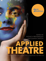 Applied Theatre: International Case Studies and Challenges for Practice 1841502812 Book Cover