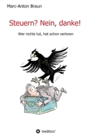Steuern? Nein, danke!: Wer nichts tut, hat schon verloren. (German Edition) 3749778701 Book Cover